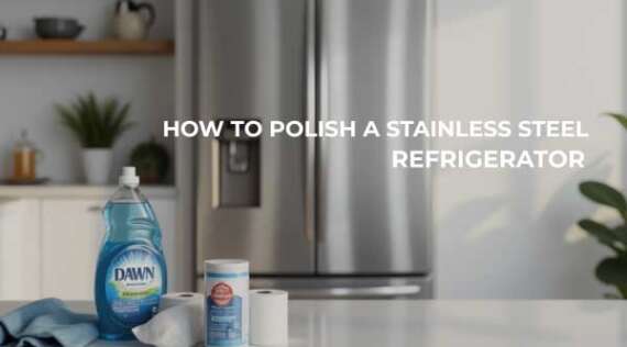 How to Polish a Stainless Steel Refrigerator