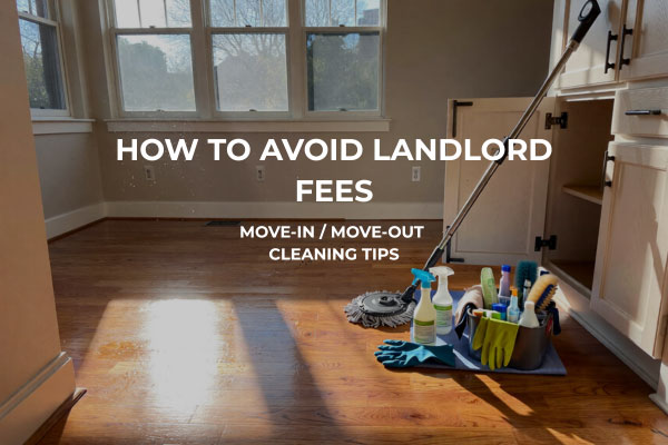 How to Prevent Cleaning Charges from Your Landlord