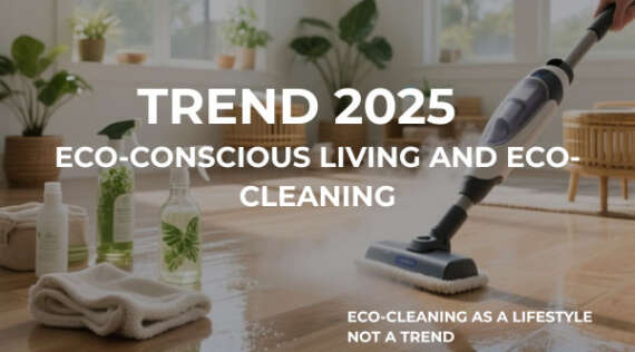 Trend 2025: Eco-Cleaning and Eco-Conscious Living