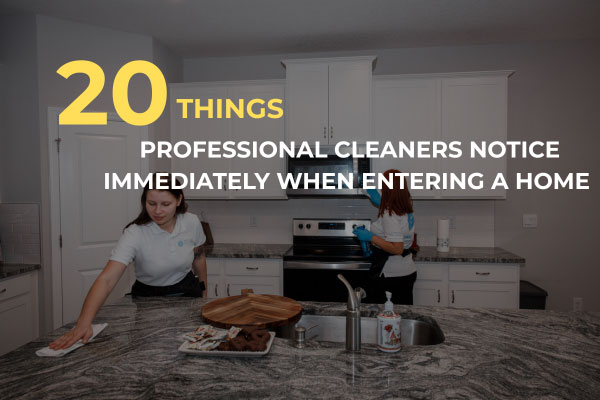 20-Things-Professional-Cleaners-Notice-Immediately-When-Entering-a-Home