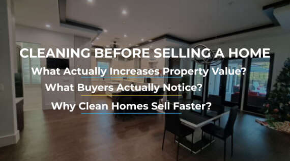 Cleaning Before Selling a Home: What Actually Increases Property Value